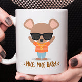 Free Shipping Worldwide - Mice, Mice Baby -  Funny Mouse - Coffee Mug [Great Gift For The Gangster In Your Life]