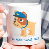 Put Your Hands Pup - Cute Puppy Mug [Gift Idea - Makes A Fun Present]