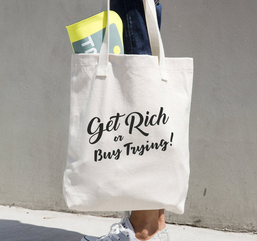 Free Shipping Worldwide - Get Rich or Buy Trying - Tote-bag