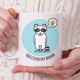 Free Shipping Worldwide - Raccoon My Brain [Cute Raccoon  Coffee Mug] - Gift Idea / Blue
