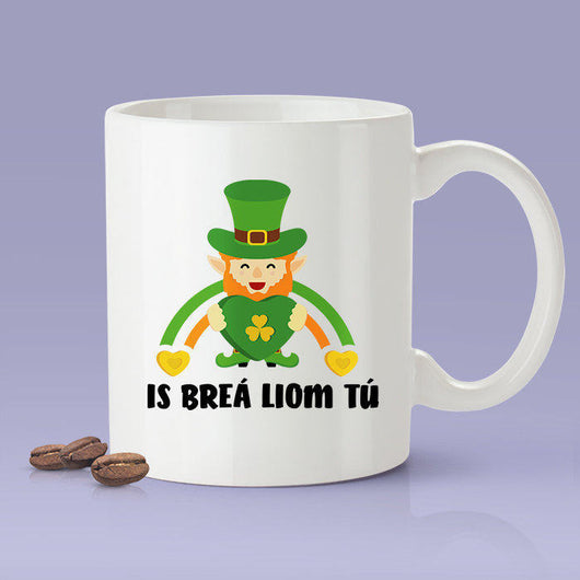 Free Shipping Worldwide  - Irish Love Mug -  Is breá liom tú - Ireland [Gift Idea For Him or Her - Makes A Fun Present] I Love You - Ireland