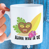 Hawaiian I Love You Mug -  Aloha wau ia 'oe - Gift Idea For Him or Her - Makes A Fun Present] Hawaii