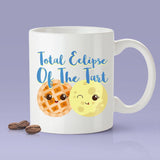 Total Eclipse Of The Tart - Funny Mug [Great Gift For The Baker In Your Life]