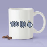 You Da Bomb - Funny Coffee Mug [Great Gift For A Lover or Friend]