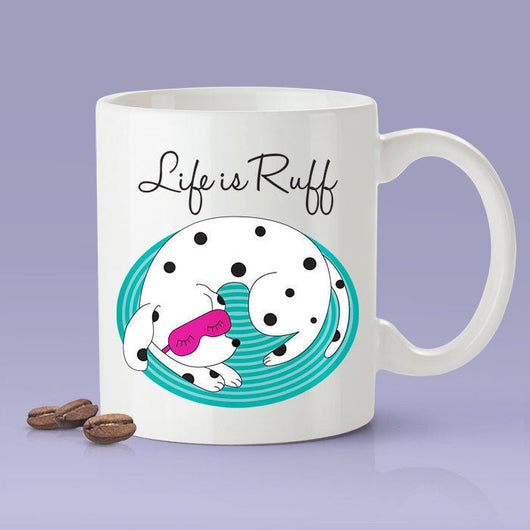 Life is Ruff [Gift Idea For Him or Her - Makes A Fun Present] Cute Sleeping Dog (Three Color Options)
