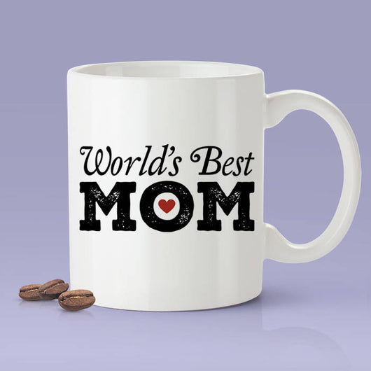 Mother's Day Mug - World's Best Mom  [For Her - Makes A Fun Mother's Day Present] I Love Mom Mug