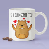 Free Shipping Worldwide - I Could Gopher You  - Funny Gopher Mug [Gift Idea - Makes A Fun Present] [For Him / For Her]