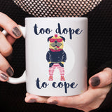 Free Shipping Worldwide  -Too Dope To Cope - Cute Bulldog Mug [Gift Idea - Makes A Fun Present]