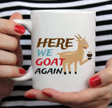 Here We Goat Again - Cute Goat Mug [Gift Idea - Makes A Fun Present]