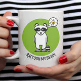 Raccoon My Brain [Cute Raccoon  Coffee Mug] - Gift Idea / Green
