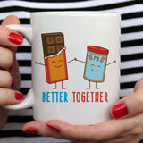 Peanut Butter & Chocolate - Better Together Love Mug [Gift Idea - Makes A Fun Present]Cute Couple Mug
