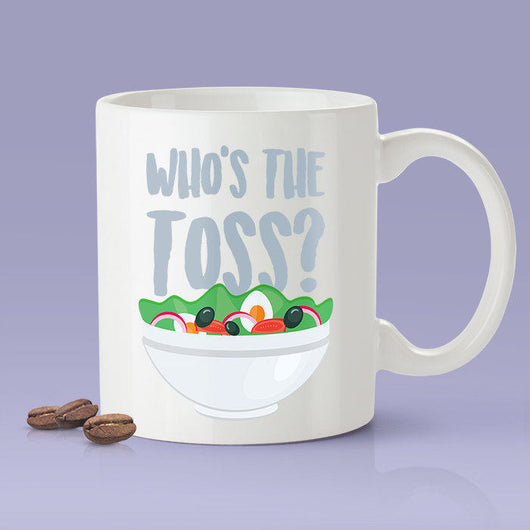 Who's The Toss - Mug