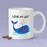 Whale Are You? Cute Whale Gift Mug  [Gift Idea - Makes A Fun Present]
