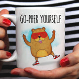 Gopher Yourself - Funny Gopher Mug [Gift Idea - Makes A Fun Present] [For Him / For Her]