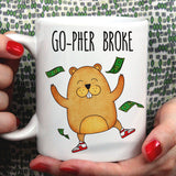 Gopher Broke - Funny Gopher Mug [Gift Idea - Makes A Fun Present] Throwing Money
