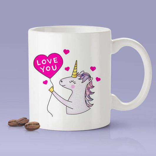 Love You -  Unicorn Mug - Have A Magical Day [Gift Idea - Makes A Fun Present] [For Him / For Her] I Love Unicorns