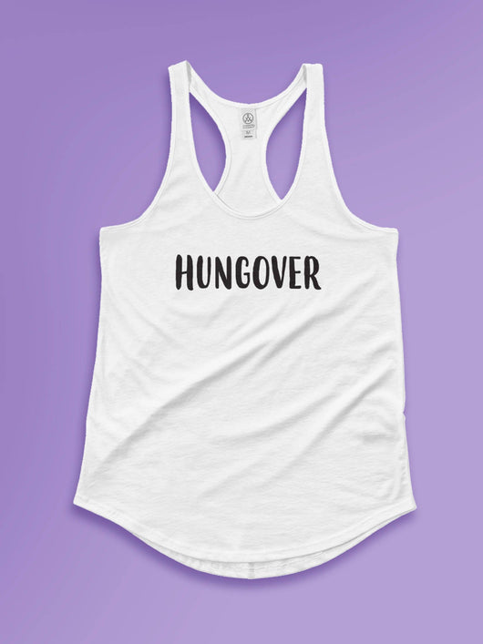 Hungover Racerback Tee - Tank Top Gift Idea - Makes A Fun Present] [For Him/For Her] Unisex Tank Top - XS/Small/Medium/Large/XL