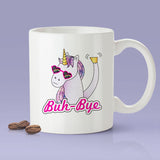Free Shipping Worldwide - Free Shipping! Buh Bye Unicorn Coffee Mug -  Cute Gift Idea For Unicorn Lovers