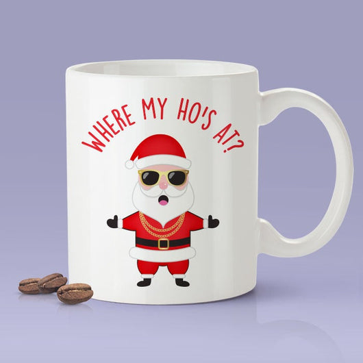Where My Ho's At? Christmas Mug / Christmas Gifts / The Perfect Holiday Present