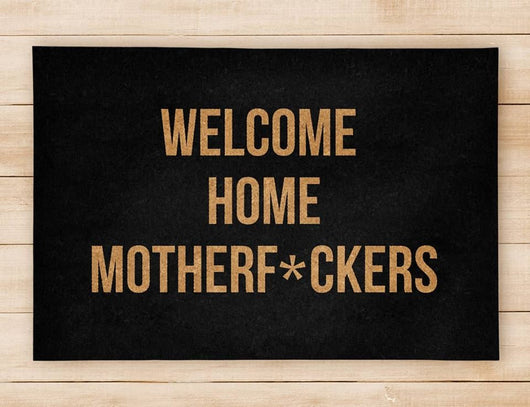Welcome Home Motherfuckers Floor Mat - Welcome Home Front Doormat