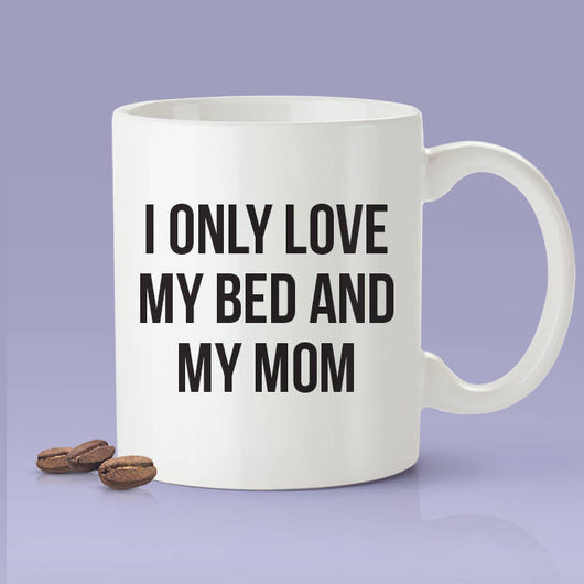 I Only Love My Bed & My Mom Coffee Mug - Inspired By Drake - God's Plan Mug
