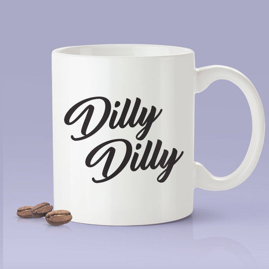 Dilly Dilly Mug - Budweiser Commercial Inspired Coffee Mug - Black Lettering