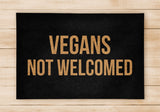 Vegans Not Welcome - Welcome Home Front Doormat - Beige Mat - Meat Eater