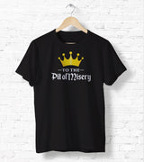 To The Pit Of Misery! Tee-Shirt [Gift Idea - Makes A Fun Present] [For Him/For Her] Unisex T-Shirt XS/Small/Medium/Large/XL - White / Black