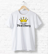 To The Pit Of Misery! Tee-Shirt [Gift Idea - Makes A Fun Present] [For Him/For Her] Unisex T-Shirt XS/Small/Medium/Large/XL - White / Black