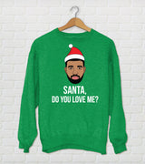 Santa Do You Love Me? Kiki Do You Love Me? Cozy Drake Holiday Sweater - Christmas Holiday Sweater - Ugly Sweater Party Design