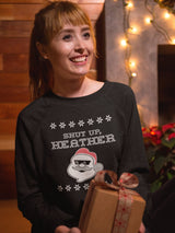 Shut Up Heather Santa Holiday Sweater  - Inspired By Heathers The Musical- Ugly Sweater Shut Up Heather