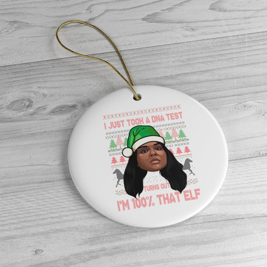 I Just Took A DNA Test Turns Out I'm 100% That Elf - Lizzo Parody Ornament