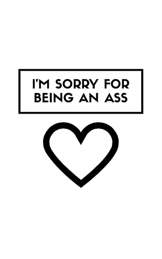 I'm Sorry For Being An Ass [Greeting Card]