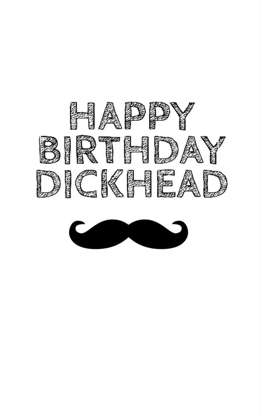 Happy Birthday Dickhead [Greeting Card]